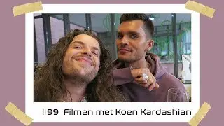 #99 FILMEN MET KOEN KARDASHIAN