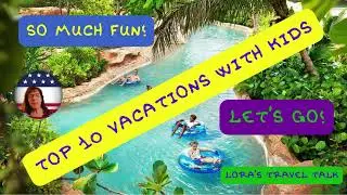 Top 10 Best U.S. Vacation Spots for Families with Kids | Fun, Food & Adventure for All Ages!