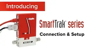 SmartTrak&reg; series Capillary Mass Flow Meters and Controllers Connection & Setup