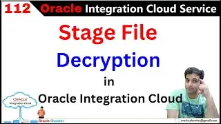 OIC-112 How to Use Stage File Decryption in Oracle Integration Cloud