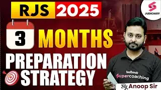 3 Months Strategy for RJS 2025 Preparation | Rajasthan Judiciary Preparation Strategy | By Anoop Sir