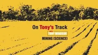 On Tonys Track [Mining Science]