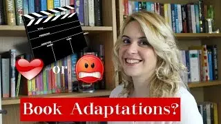 Book Adaptations: Love Them or Hate Them?