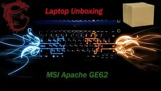 MSI GE62 Apache Pro Unboxing