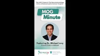 MOG Minute: Clinical Trials in MOGAD