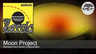Moon Project - Moments Are Forever (Original Mix)