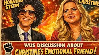 WUS Discussion About Christine&rsquo;s Emotional Friend l 𝗧𝗵𝗲 𝗛𝗼𝘄𝗮𝗿𝗱 𝗦𝘁𝗲𝗿𝗻 𝗦𝗵𝗼𝘄