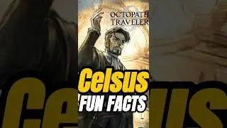Ciekawostki o Celsusie - Octopath Traveler 0