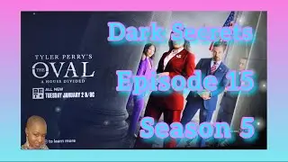 [RECAP] Tyler Perry's THE OVAL  / SEASON 5 / EPISODE 15 / DARK SECRETS [REVIEW]
