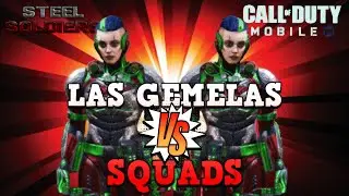 DUO VS SQUAD!! CON LA GEMELAS SS #STEELSOLDIERS
