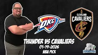 Oklahoma City Thunder vs Cleveland Cavaliers 1/19/26 NBA Free Picks & Prediction | NBA Betting Tips