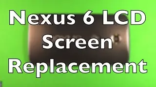 Ремонт и замена экрана Nexus 6. Как заменить