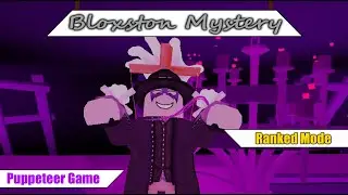A patient Puppeteer is a deadly one. {Bloxston Mystery. Part 311}