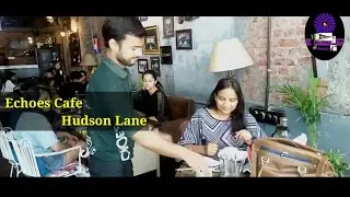 Echoes Cafe || Echoes Cafe Hudson Lane || Echoes Cafe Delhi || Echoes Cafe GTB Nagar || Delhi Cafe