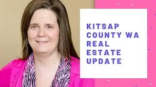 Kitsap County WA Real Estate Update