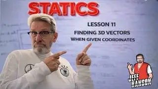 Statics: Lesson 11 - Finding 3D Vectors When Given Coordinates