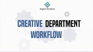 Creative Department Workflow  - Digital Dividend