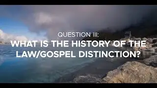 What is the History of the Law/Gospel Distinction?