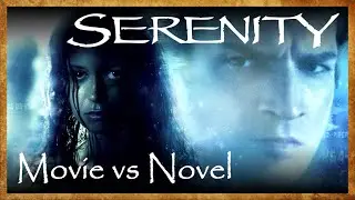 Serenity - Movie VS Novel Comparison