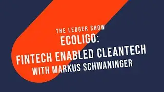 ecoligo: Fintech enabled cleantech | with Markus Schwaninger