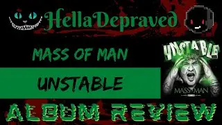 HellaDepraved Reviews - Mass Of Man - Unstable (Album Review)