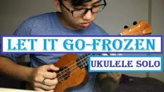 Let It Go - Frozen - Ukulele fingerstyle by Amos Lim (TABs)