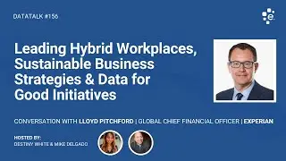 Leading Hybrid Workplaces, ESG Initiatives & Data for Good Strategies &ndash; Lloyd Pitchford, Global CFO