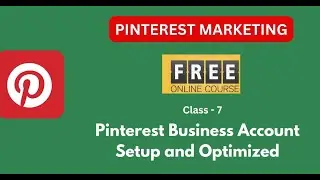 Pinterest Business Account Setup and Optimized | Pinterest Marketing Bangla Course | class- 7