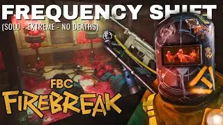 FBC Firebreak - Frequency Shift - Difficulty: Extreme - Zero Death (Solo, No Commentary)