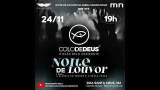 NOITE DE LOUVOR - COMUNUDADE MUNDO NOVO - COLO DE DEUS. TEMA: A ALEGRIA DO SENHOR &Eacute; A NOSSA FOR&Ccedil;A.