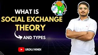What is Social Exchange Theory & its Types? Urdu / Hindi