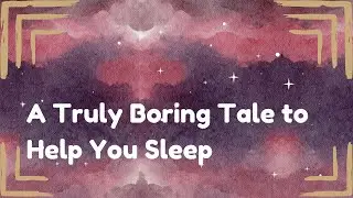 The Miller, the Wind, and the Mole || A Truly Boring Tale to Help You Sleep || Bedtime stories.