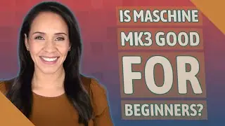 Is Maschine MK3 good for beginners?