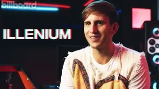 Illenium On Making the 