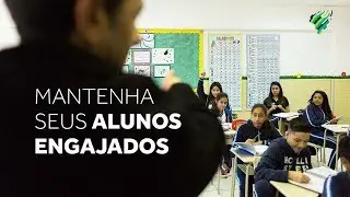 Como manter os alunos engajados durante toda a aula
