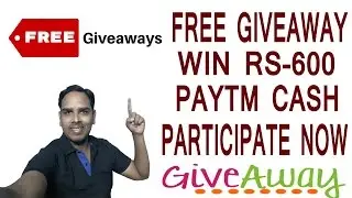 giveaway india 2017 open   free giveaway earn 600 paytm cash participate now