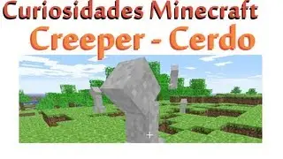 Curiosidades Minecraft - Creeper - Cerdo