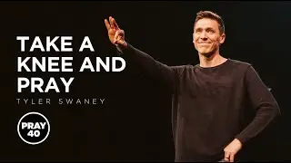 Learn About The Power of the Posture of Prayer with Tyler Swaney