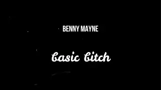 benny mayne - basic bitch