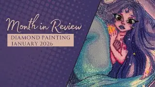 Diamond Painting Month in Review - January 2026