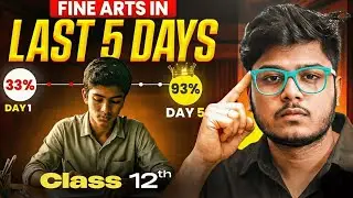 Fine Arts Last 5 Days 😱 Zero to Hero MasterPlan | Class 12 Boards 2026