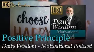 Positive Principle &ndash; Daily Wisdom&nbsp;&nbsp;&ndash; Motivational Podcast