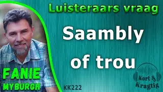 Saambly of trou (Ep222) | Fanie Myburgh #podcast