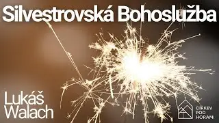Lukáš Walach - Silvestrovská bohoslužba