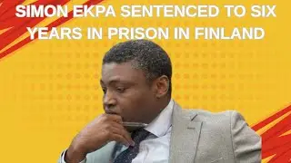 Simon Ekpa Sentenced To Six Years In Prison In Finland