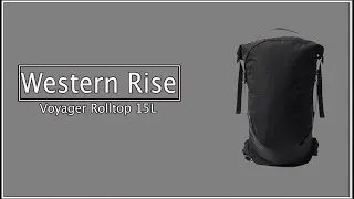 Western Rise Rolltop 15L | First Look Walkthrough | Perfect Minimal Rolltop?