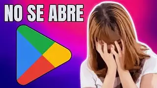 🛠️ Porque PLAY STORE NO SE ABRE y c&oacute;mo SOLUCIONARLO