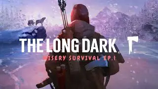 The Long Dark Misery Survival Highlight EP.1