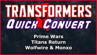 Transformers Prime Wars Titans Return Deluxe Wolfwire (Weirdwolf) & Monxo | Quick Convert