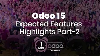 Odoo 1 Minute Capsule - Odoo 15 Highlights Part - 2